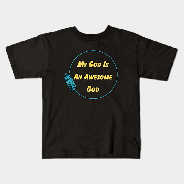 My God Is An Awesome God | Christian Kids T-Shirt by All Things Gospel